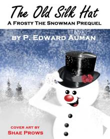 The Old Silk Hat, A Frosty The Snowman Prequel