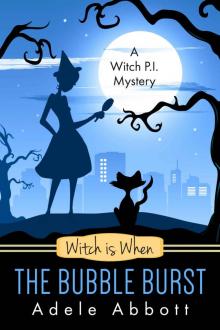 5 Witch Is When the Bubble Burst (A Witch P.I. Mystery Book 5)