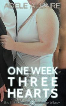 One Week Three Hearts: