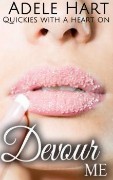 Devour Me: An Alpha Beds a Virgin Dirty Chef Romance