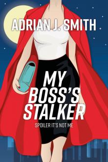 My Boss's Stalker: Spoiler It's Not Me