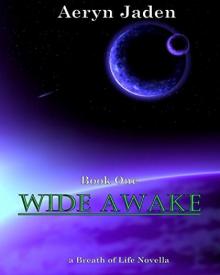 Wide Awake_A Breath of Life