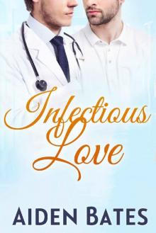 Infectious Love: An Mpreg Romance (Silver Oaks Medical Center Book 1)