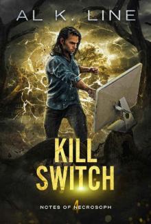 Kill Switch (Notes of Necrosoph Book 4) Kill Switch (Notes of Necrosoph Book 4)
