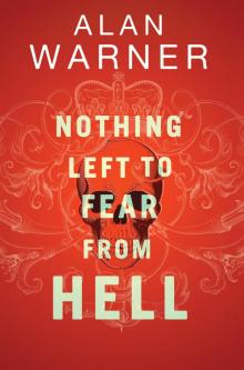 Nothing Left to Fear from Hell Nothing Left to Fear from Hell