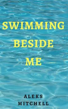 Swimming Beside Me