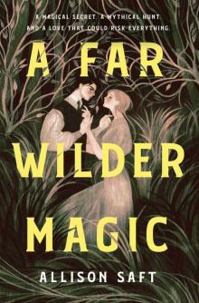 A Far Wilder Magic A Far Wilder Magic