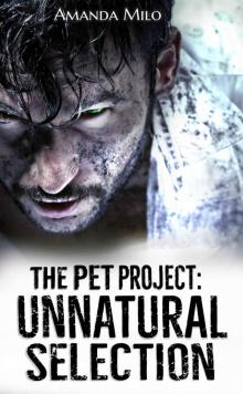 The Pet Project: Unnatural Selection--a Kept In Alien Captivity Romance