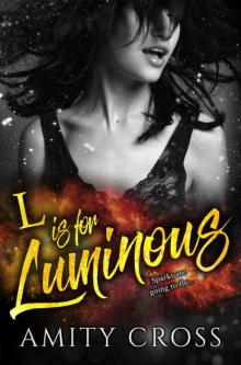 L is for Luminous L is for Luminous