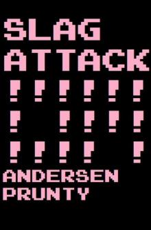 Slag Attack Slag Attack