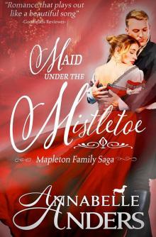 Maid Under The Mistletoe: A Mapleton Family Saga Novella