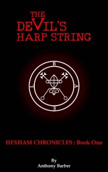 The Devil's Harp String: Hexham Chronicles: Book One The Devil's Harp String: Hexham Chronicles: Book One