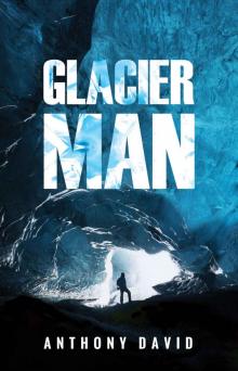 Glacier Man Glacier Man
