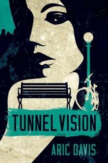 Tunnel Vision Tunnel Vision
