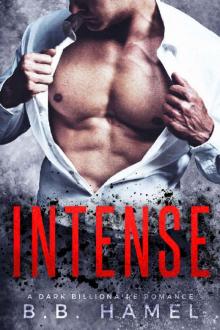 Intense: A Dark Billionaire Romance Intense: A Dark Billionaire Romance