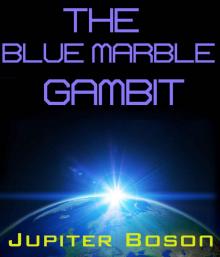 The Blue Marble Gambit The Blue Marble Gambit