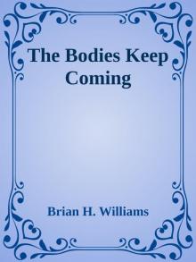 The Bodies Keep Coming The Bodies Keep Coming