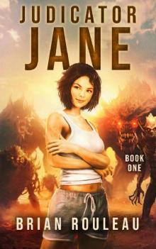 Judicator Jane: A LitRPG/Gamelit Adventure Judicator Jane: A LitRPG/Gamelit Adventure