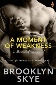 A Moment of Weakness A Moment of Weakness