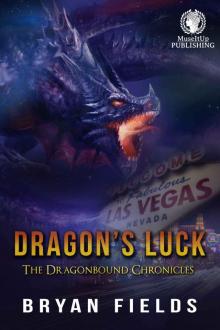 Dragon's Luck: The Dragonbound Chronicles Dragon's Luck: The Dragonbound Chronicles