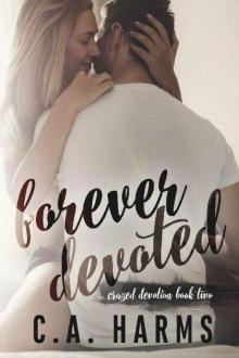 Forever Devoted (Crazed Devotion Book 2) Forever Devoted (Crazed Devotion Book 2)