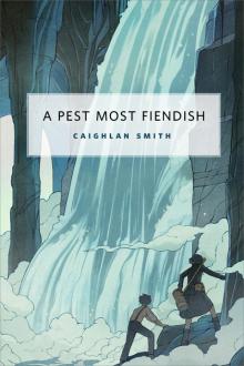 A Pest Most Fiendish A Pest Most Fiendish