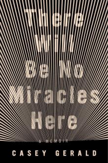 There Will Be No Miracles Here There Will Be No Miracles Here