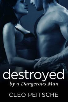 Destroyed by a Dangerous Man Destroyed by a Dangerous Man