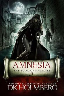 Holmberg, D.K [Book of Maladies 06] Amnesia