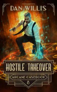 Hostile Takeover (Arcane Casebook Book 8)