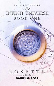 Rosette (The Infinit Universe™ Book 1)