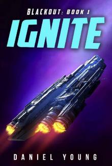 Ignite (Blackout Book 1) Ignite (Blackout Book 1)