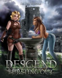 Descend- Bursting Out: A litrpg adventure