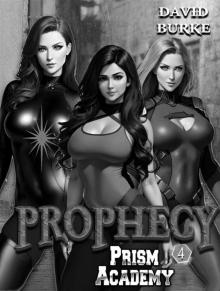 Prism Academy- Prophecy: A Litrpg Supers Adventure