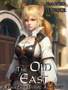 The Old East: A Four Laws Litrpg Adventure