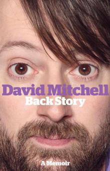 David Mitchell: Back Story David Mitchell: Back Story