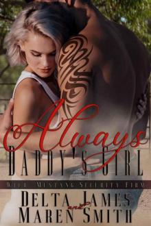 Always Daddy's Girl (Wild Mustang Security Firm Book 4)