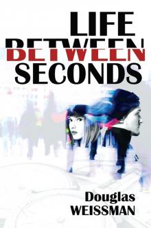 Life Between Seconds Life Between Seconds