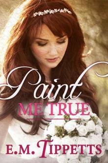 Paint Me True Paint Me True