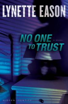 No One to Trust (Hidden Identity Book #1): A Novel