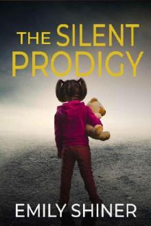 The Silent Prodigy: A domestic thriller with a shocking twist