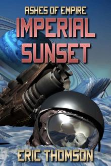 Imperial Sunset (Ashes of Empire Book 1) Imperial Sunset (Ashes of Empire Book 1)