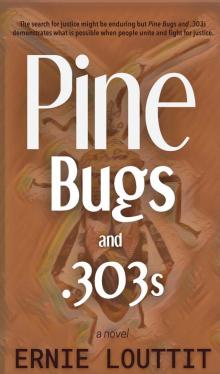 Pine Bugs and .303s Pine Bugs and .303s