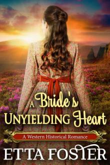 A Bride’s Unyielding Heart: A Historical Western Romance Novel