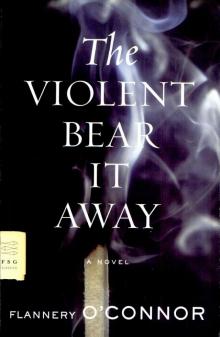 The Violent Bear It Away The Violent Bear It Away