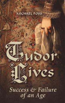 Tudor Lives: Success & Failure of an Age