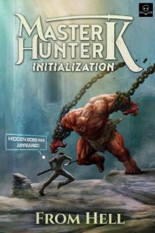 Initialization: A LitRPG Adventure (Master Hunter K, Book 1)