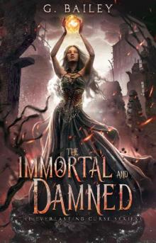 The Immortal And Damned (The Everlasting Curse Series Book 3)