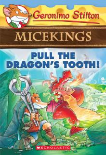 Pull the Dragon's Tooth! (Geronimo Stilton Micekings #3)