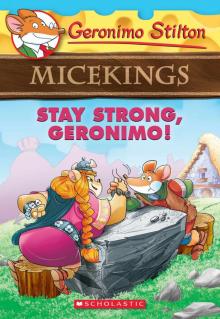 Stay Strong, Geronimo! (Geronimo Stilton Micekings #4)